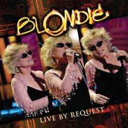 Blondie : Live by Request